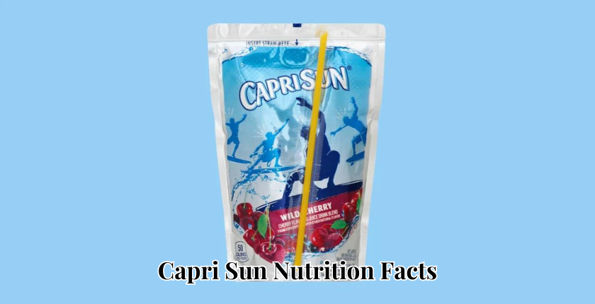 Capri Sun Nutrition Facts: A Comprehensive Guide
