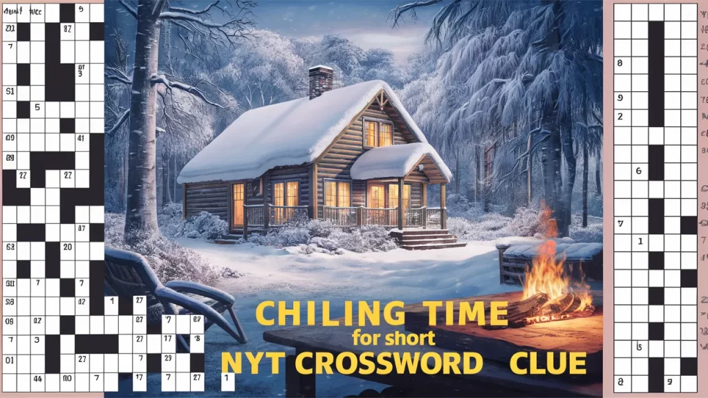 Chilling Time for Short NYT Crossword Clue