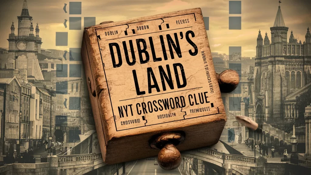 Dublin's Land NYT Crossword Clue